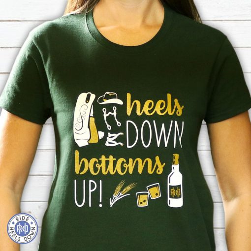Heels Down Bottoms Up western whiskey t-shirt