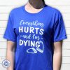 Everything Hurts & I'm Dying equestrian t-shirt