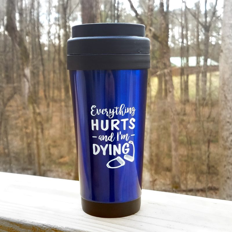 Everything Hurts travel mug for equestrians