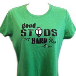 Good Studs Are Hard To Find t-shirt