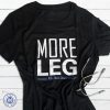 More Leg T-shirt
