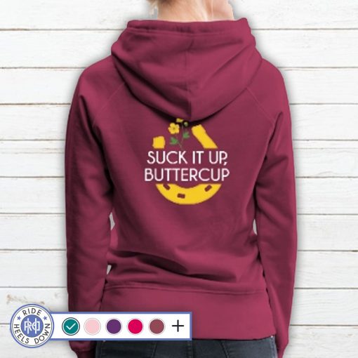 Suck It Up Buttercup hoodie